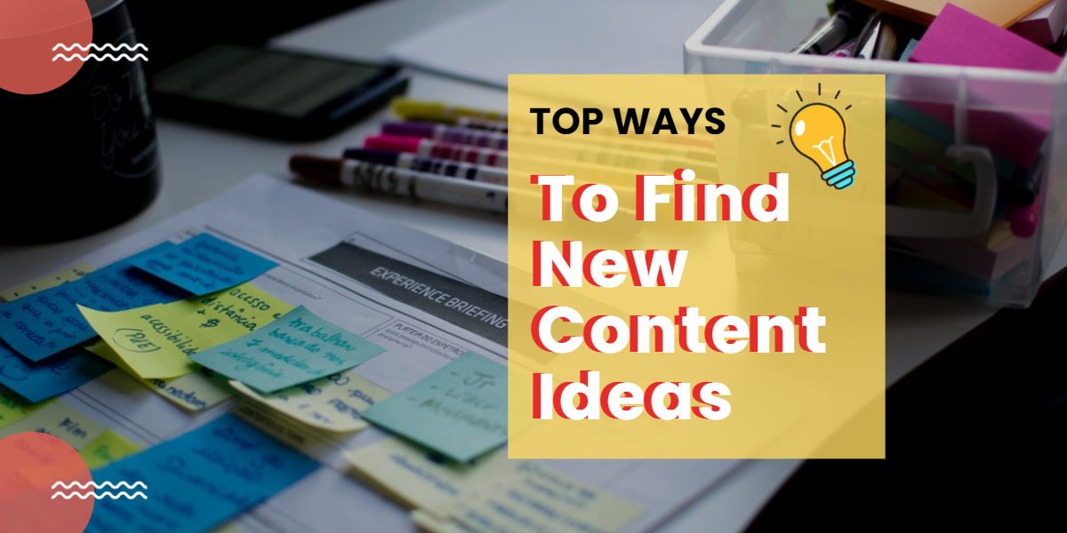 ways to find new content ideas