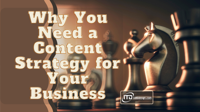 Why You Need a Content Strategy for Your Business