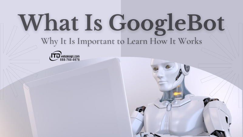 What Is Googlebot and How It Works