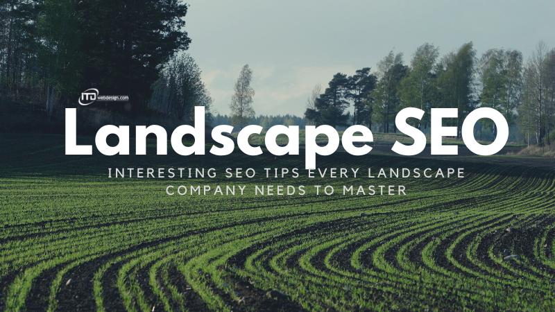 Landscape SEO - Landscape SEO: 20 Interesting SEO Tips Every Landscape Company Needs to Master