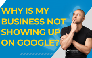 Why is my business not showing up on Google