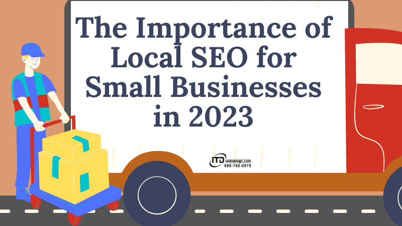 The Importance of Local SEO for Small Businesses in 2023 - The Importance of Local SEO for Small Businesses in 2023