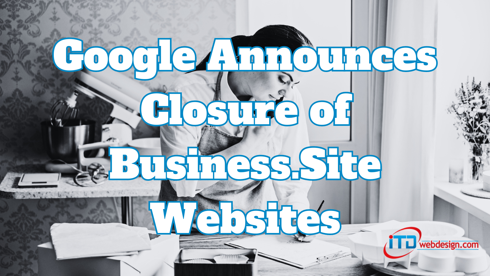 Google Announces Closure of Business.Site Websites - Google Announces Closure of Business.Site Websites
